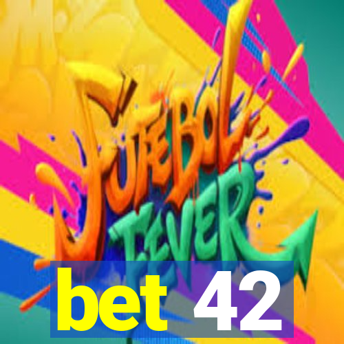 bet 42